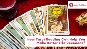 How Tarot Reading Can Help You Make Better Life Decisions?