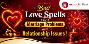 Best Love Spells for Marriage Problems and Relationship Issues