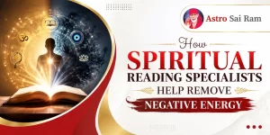 How Spiritual Reading Specialists Help Remove Negative Energy